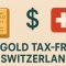 Is gold tax-free in Switzerland?